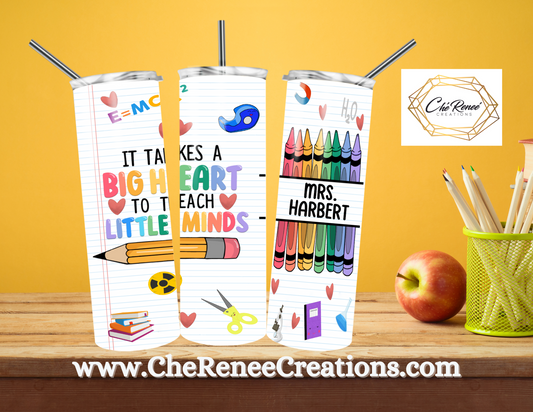 It Takes a Big Heart to Teach Little Minds with Crayon and Science details 20oz Tumbler Customized with Name